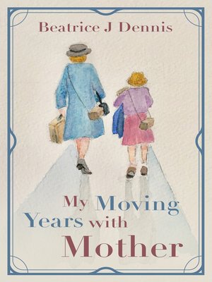 cover image of My Moving Years with Mother